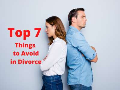 Top 7 Things to Avoid in Divorce